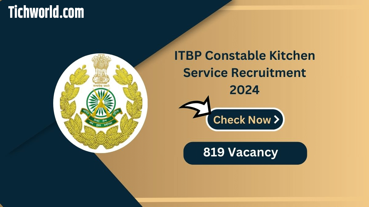 ITBP Constable Kitchen Services Recruitment 2024 Apply Online Starts for 819 Posts